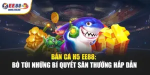 Bắn cá H5 EE88 giúp người chơi tiếp cận game nhanh chóng