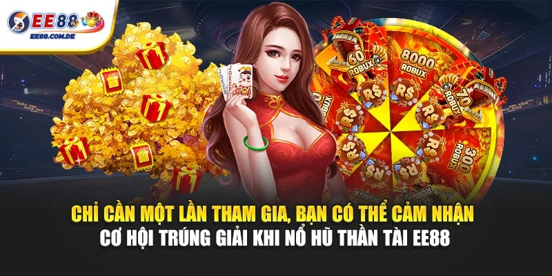 Ngay lần trải nghiệm đầu, người chơi có thể thấy rõ cơ hội trúng giải