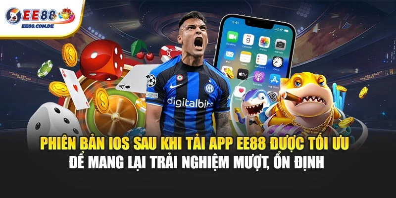 EE88 tối ưu app iOS nhằm đảm bảo trải nghiệm lâu dài