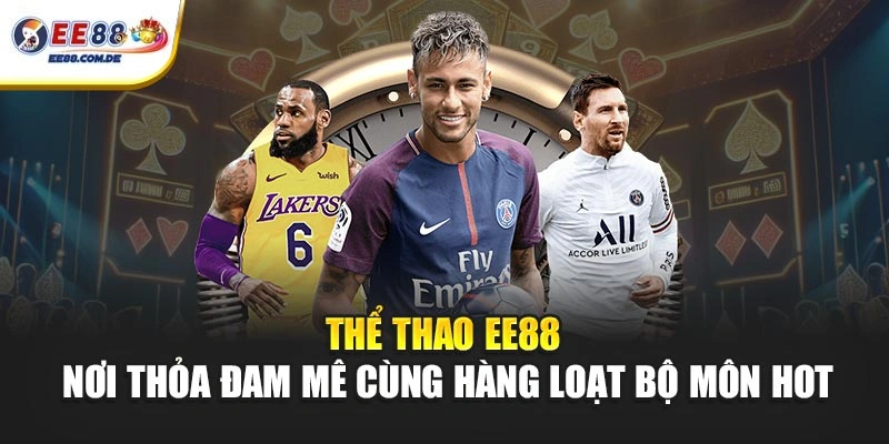 EE88 phát triển chuyên mục thể thao với nội dung phong phú EE88 phát triển chuyên mục thể thao với nội dung phong phú