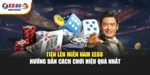 Tiến Lên Miền Nam Tại EE88 – Cách Chơi Tối Ưu